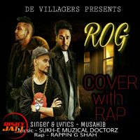 Rog (Cover With Rap) Musahib, Rappin G Shah MP3 Song, Rog (Cover With Rap) Album
