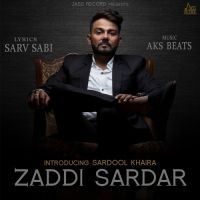 Zaddi Sardar Sardool Khaira MP3 Song, Zaddi Sardar Album