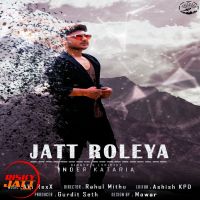 Jatt Roleya Inder Kataria MP3 Song, Jatt Roleya Album