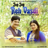 Jug Jug Reh Vasdi Dheera Brar, Jaspreet Jassi MP3 Song, Jug Jug Reh Vasdi Album