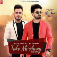 Download Take Me Away (Aake Leja) Resham Singh Anmol, Millind Gaba mp3 song, Take Me Away (Aake Leja) lyrics