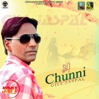 Chunni Gill Jaspal MP3 Song, Chunni Album