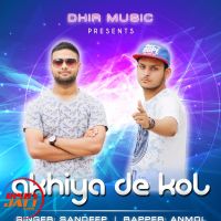 Akhiya De Kol Sandeep Ft. Anmol MP3 Song, Akhiya De Kol Album