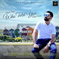 Who Told You Angad Singh, Rupsi Verma MP3 Song, Who Told You Album