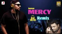 Mercy (Remix) Badshah, DJ Chetas MP3 Song, Mercy (Remix) Album