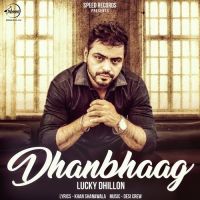 Dhan Bhaag Lucky Dhillon MP3 Song, Dhan Bhaag Album