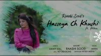 Hasseya Ch Khushi Raashi Sood MP3 Song, Hasseya Ch Khushi Album