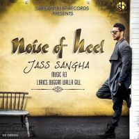 Noise of Heel Jass Sangha MP3 Song, Noise Of Heel Album