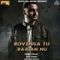 Rovenga Tu Raatan Nu Nick Nannu MP3 Song, Rovenga Tu Raatan Nu Album