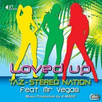 Loved Up Taz Stereo Nation, Mr Vegas MP3 Song, Loved Up Album