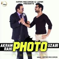 Photo Uzair, Akram Rahi MP3 Song, Photo Album