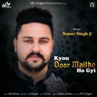 Kyon Door Maitho Ho Gyi Sunny Singh Ji MP3 Song, Kyon Door Maitho Ho Gyi Album