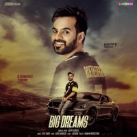 Big Dreams Happy Raikoti MP3 Song, Big Dreams Album
