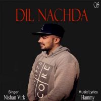 Dil Nachda Nishan Virk, Sukh Sandhu MP3 Song, Dil Nachda Album