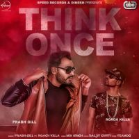 Think Once Prabh Gill, Roach Killa MP3 Song, Think Once Album