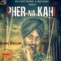 Pher Na Kahi Anmol Dhillon MP3 Song, Pher Na Kahi Album