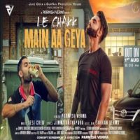 Le Chakk Main Aa Geya Parmish Verma MP3 Song, Le Chakk Main Aa Geya Album