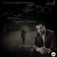 Together Forever Kamal Mirza MP3 Song, Together Forever Album