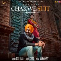 Chakwe Suit Deep Brar MP3 Song, Chakwe Suit Album