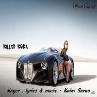 Killer Koka Kaim Sarao MP3 Song, Killer Koka Album