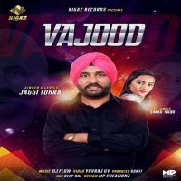 Vajood Jaggi Tohra, Simar kaur MP3 Song, Vajood Album