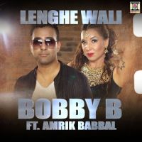 Lenghe Wali Bobby B, Amrik Babbal MP3 Song, Lenghe Wali Album