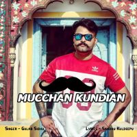 Mucchan Kundian Gulab Sidhu MP3 Song, Mucchan Kundian Album