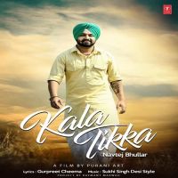Kala Tikka Navtej Bhullar MP3 Song, Kala Tikka Album