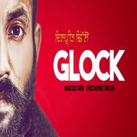Glock Dilpreet Dhillon MP3 Song, Glock Album