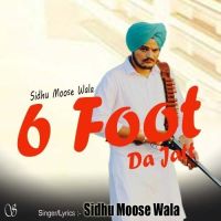 6 Foot Da Jatt Sidhu Moose Wala MP3 Song, 6 Foot Da Jatt Album