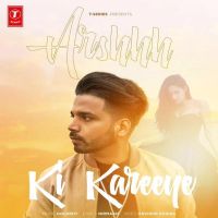 Ki Kareeye Arshhh MP3 Song, Ki Kareeye Album