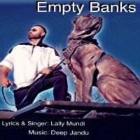 Empty Banks Lally Mundi MP3 Song, Empty Banks Album