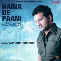 Naina De Paani Davinder Kohinoor MP3 Song, Naina De Paani Album