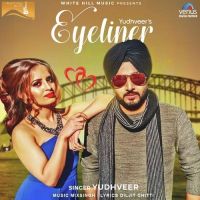 Eyeliner Yudhveer MP3 Song, Eyeliner Album