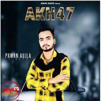 Ak-47 Pawan Aujla MP3 Song, Ak-47 Album