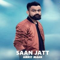 Saan Jatt Amrit Maan MP3 Song, Saan Jatt Album