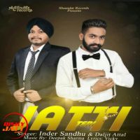 Jatti Teri Inder Sandhu, Daljit Attal MP3 Song, Jatti Teri Album