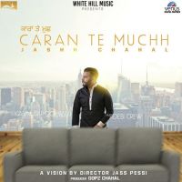 Caran Te Muchh Jashh Chahal MP3 Song, Caran Te Muchh Album