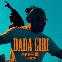 Dada Giri Bohemia, Sab Bhanot MP3 Song, Dada Giri Album