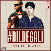 Dil De Gali Hunterz, Jeeti MP3 Song, Dil De Gali Album