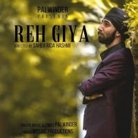 Reh Giya Palwinder MP3 Song, Reh Giya Album