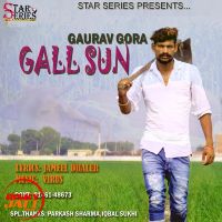 Gall Sun Gaurav Gora MP3 Song, Gall Sun Album
