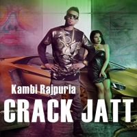Crack Jatt Kambi Rajpuria MP3 Song, Crack Jatt Album