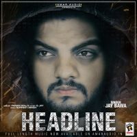 Headline Jay Bawa MP3 Song, Headline Album