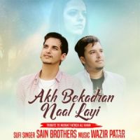 Akh Bekadra Nal Layi Sain Brothers MP3 Song, Akh Bekadra Nal Layi Album