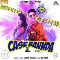 Case Bannda Amrit Cheema MP3 Song, Case Bannda Album