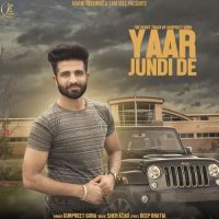 Yaar Jundi De Gurpreet Gora MP3 Song, Yaar Jundi De Album