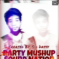 Download Party Mushup Sound Nation Sid Dassy mp3 song, Party Mushup Sound Nation lyrics
