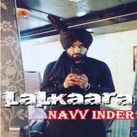 Lalkaara Navv Inder MP3 Song, Lalkaara Album