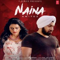 Naina Amitoz Singh MP3 Song, Naina Album